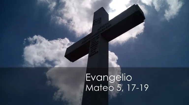 EVANGELIO SEGÚN SAN MATEO Cap. 5, Vers. 17-19