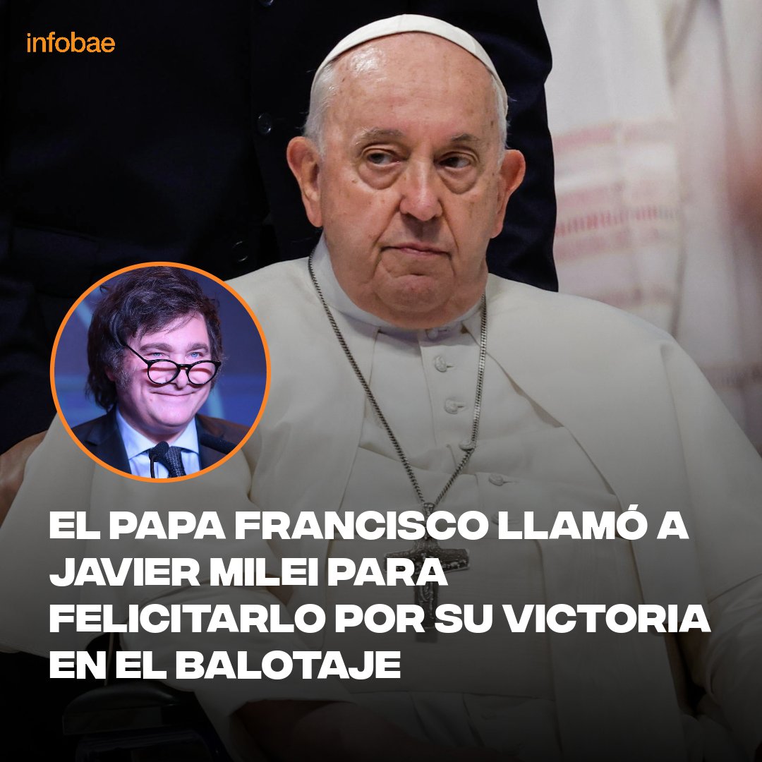 EL PAPA FRANCISCO LLAMÓ A JAVIER MILEI PARA FELICITARLO POR SU VICTORIA EN EL BALOTAJE