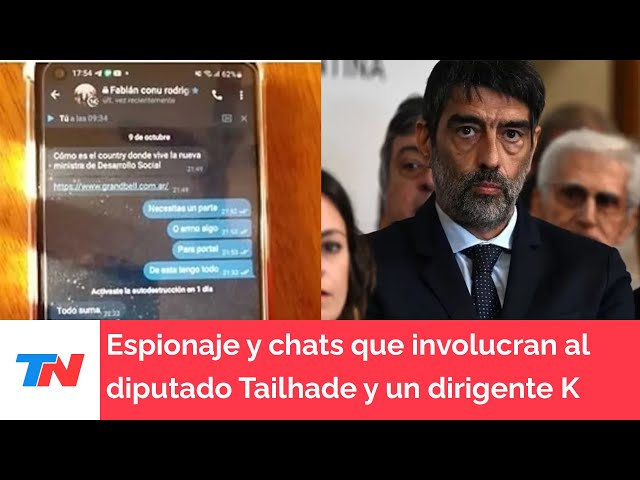 ESPIONAJE A JUECES: LOS CHATS DEL ESPÍA PRESO CON EL DIPUTADO K TAILHADE Y UN DIRIGENTE DE LA CÁMPORA